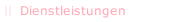 Dienstleistungen